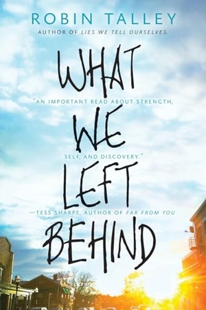 Talley, Robin. WHAT WE LEFT BEHIND. Harlequin Teen, 2023.