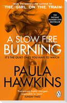 A Slow Fire Burning