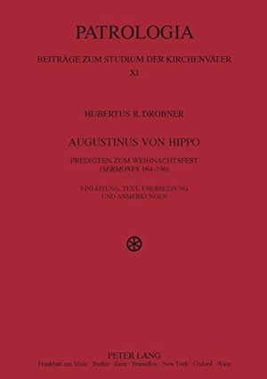 Drobner, Hubertus. Augustinus von Hippo - Predigten zum Weihnachtsfest ("Sermones 184-196)- Einleitung, Text, Übersetzung und Anmerkungen. Peter Lang, 2003.