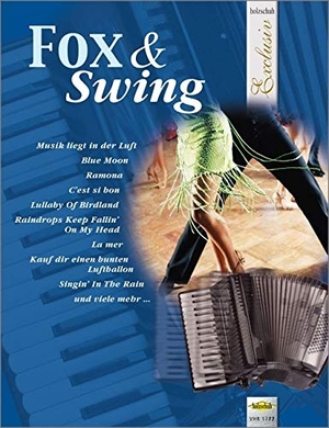 Fox & Swing - aus der Reihe "Holzschuh Exclusiv". Musikverlag Holzschuh, 1994.