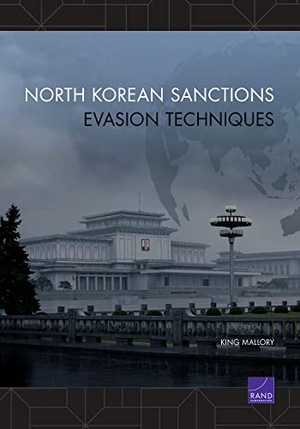 Mallory, King. North Korean Sanctions Evasion Techniques. RAND Corporation, 2021.