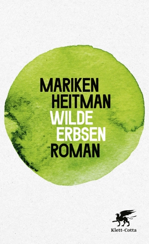Heitman, Mariken. Wilde Erbsen - Roman. Klett-Cotta Verlag, 2024.