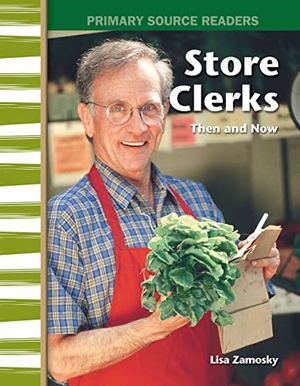 Zamosky, Lisa. Store Clerks Then and Now. Teacher Created Materials, 2006.