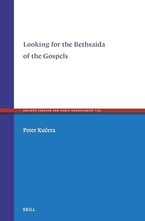 Ku&. Looking for the Bethsaida of the Gospels. Brill, 2026.