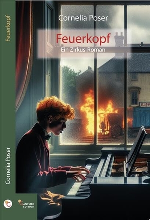 Poser, Cornelia. Feuerkopf - Ein Zirkus-Roman. Ganymed Edition, 2024.