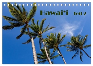 Friederich, Rudolf. Hawai'i - Teil 2 (Tischkalender 2024 DIN A5 quer), CALVENDO Monatskalender - Das Beste aus den vier Hauptinseln O'ahu, Kaua'i, Maui und Hawai'i. Calvendo Verlag, 2023.