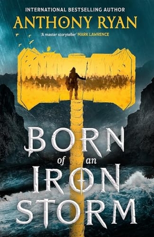 Ryan, Anthony. Born of an Iron Storm - Book Two of the Age of Wrath. Little, Brown Book Group, 2026.