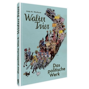 Warthorst, Antje M. / Haist, Iris et al. Walter Trier - Das politische Werk - Politische Karikaturen. Favoritenpresse, 2026.