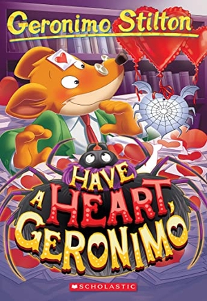 Stilton, Geronimo. Have a Heart, Geronimo (Geronimo Stilton #80). Scholastic Inc., 2022.