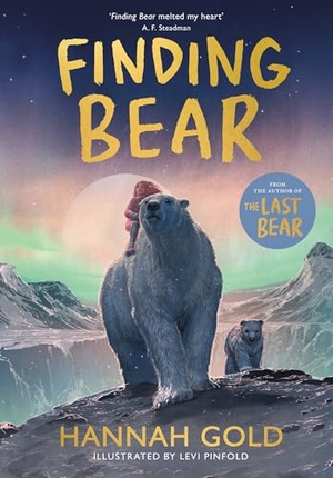 Gold, Hannah. Finding Bear. Harper Collins Publ. UK, 2025.