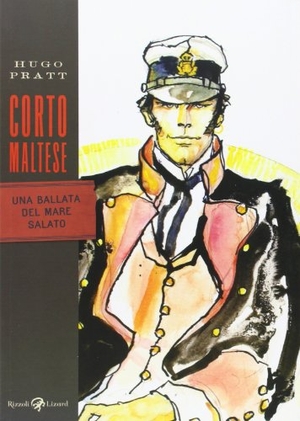 Pratt, Hugo. Corto Maltese. Una ballata del mare salato. Rizzoli Lizard, 2009.