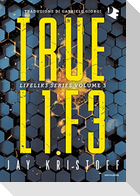 Truelife. Lifel1k3 series. Vol. 3