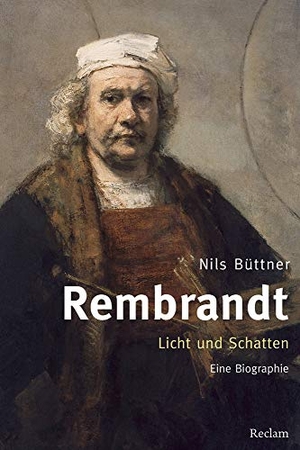 Büttner, Nils. Rembrandt. Licht und Schatten - Eine Biographie. Reclam Philipp Jun., 2014.