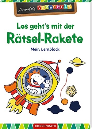 Carstens, Birgitt. Los geht's mit der Rätsel-Rakete - Mein Lernblock. Coppenrath, 2023.