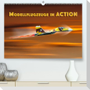 Modellflugzeuge in ACTION (Premium, hochwertiger DIN A2 Wandkalender 2023, Kunstdruck in Hochglanz)