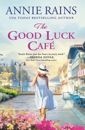 Rains, Annie. The Good Luck Cafe. Grand Central Publishing, 2023.