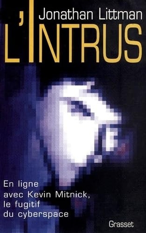 Littman-J. L'intrus. Editions Grasset, 2012.