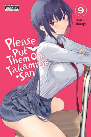 Hiiragi, Yuichi. Please Put Them On, Takamine-San, Vol. 9. Yen Press, 2025.