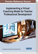 Implementing a Virtual Coaching Model for Teacher Professional Development