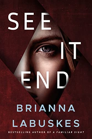 Labuskes, Brianna. See It End. Amazon Publishing, 2023.