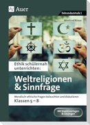 Ethik schülernah Weltreligionen und Sinnfrage