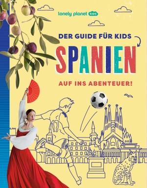 LONELY PLANET Deutschland (Hrsg.). LONELY PLANET Kinderreiseführer Der Guide für Kids Spanien - Auf ins Abenteuer!. Mairdumont, 2026.