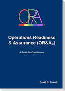 Operations Readiness & Assurance (OR&A)