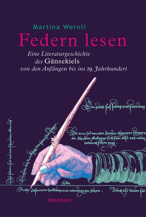 Wernli, Martina. Federn lesen - Eine Literaturgeschichte des Gänsekiels von den Anfängen bis ins 19. Jahrhundert. Wallstein Verlag GmbH, 2021.