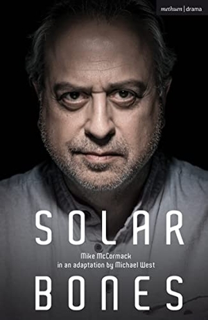 Mccormack, Mike. Solar Bones. Bloomsbury Academic, 2022.