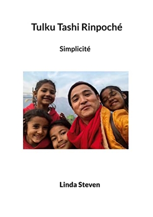 Steven, Linda. Tulku Tashi Rinpoché - Simplicité. Books on Demand, 2022.