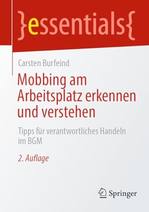 Burfeind, Carsten. Mobbing am Arbeitsplatz erkennen und verstehen - Tipps für verantwortliches Handeln im BGM. Springer-Verlag GmbH, 2026.