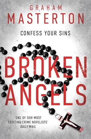 Masterton, Graham. Broken Angels - a must-read, darkly gripping thriller, part of the unmissable Katie Maguire series. Bloomsbury Publishing plc, 2014.