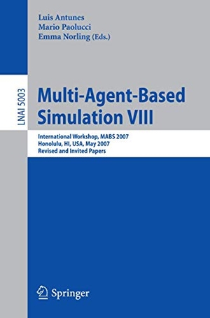 Antunes, Luis / Emma Norling et al (Hrsg.). Multi-Agent-Based Simulation VIII - International Workshop, MABS 2007, Honolulu, HI, USA, May 15, 2007, Revised and Invited Papers. Springer Berlin Heidelberg, 2008.