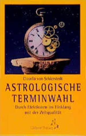 Schierstedt, Claudia von. Astrologische Terminwahl - Durch Elektionen im Einklang mit der Zeitqualität. Chiron Verlag, 2021.