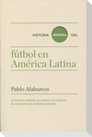 Historia mínima del fútbol en América Latina