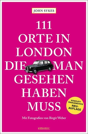Sykes, John. 111 Orte in London, die man gesehen haben muss - Reiseführer. Emons Verlag, 2021.