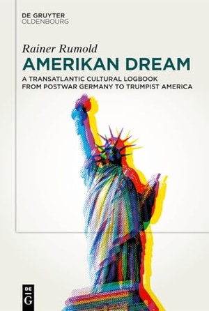 Rumold, Rainer. Amerikan Dream - A Transatlantic Cultural Logbook from Postwar Germany to Trumpist America. de Gruyter Oldenbourg, 2025.