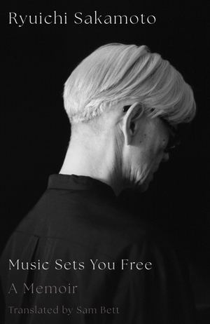 Sakamoto, Ryuichi. Music Sets You Free - A Memoir. Harper Collins Publ. UK, 2026.