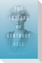 The Letters of Gertrude Bell - Volume One