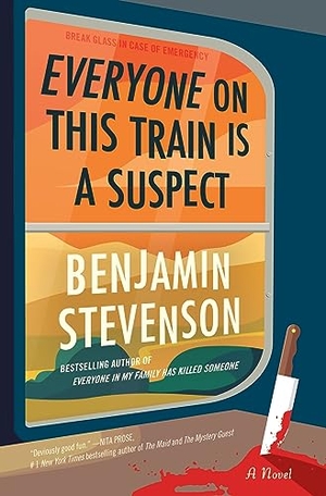 Stevenson, Benjamin. Everyone on This Train Is a Suspect. HarperCollins, 2024.