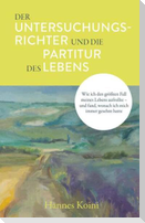 Der Untersuchungsrichter und die Partitur des Lebens