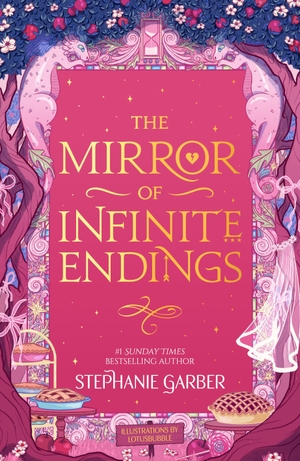 Garber, Stephanie. The Mirror of Infinite Endings. Orion Publishing Group, 2026.