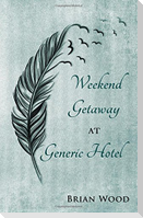 Weekend Getaway at Generic Hotel