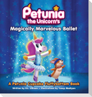 Petunia the Unicorn's Magically Marvelous Ballet