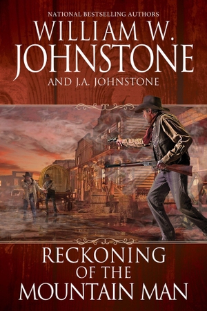 Johnstone, William W / J A Johnstone. Reckoning of the Mountain Man. Kensington Publishing Corporation, 2026.