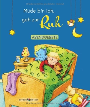 Müde bin ich, geh zur Ruh - Abendgebete. Butzon & Bercker, 2026.