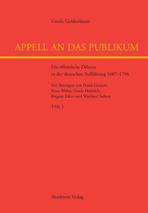 Goldenbaum, Ursula. Appell an das Publikum - Die öffentliche Debatte in der deutschen Aufklärung 1687-1796. De Gruyter Akademie Forschung, 2004.