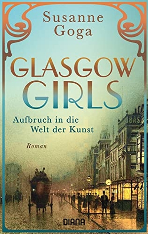 Goga, Susanne. Glasgow Girls - Roman. Diana Taschenbuch, 2022.