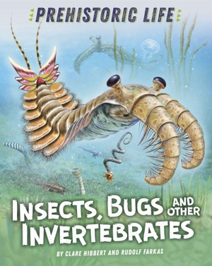 Hibbert, Clare. Prehistoric Life: Insects, Bugs and Other Invertebrates. Hachette Children's Group, 2023.