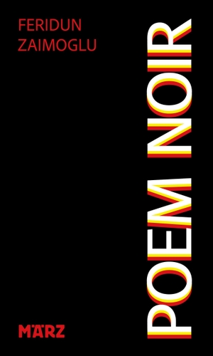 Zaimoglu, Feridun. Poem Noir. März Verlag GmbH, 2026.